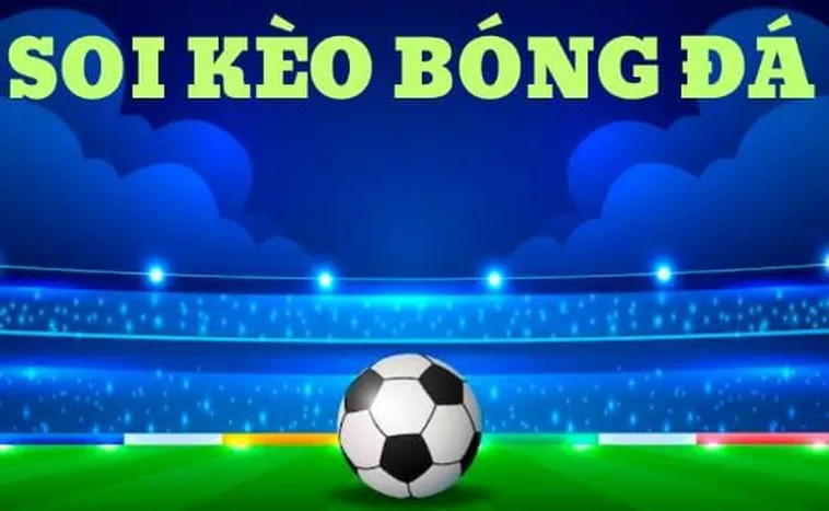 Cách Soi Kèo Bóng Đá Hiệu Quả Nhận Thưởng Lớn Mỗi Ngày Tại 1Gom